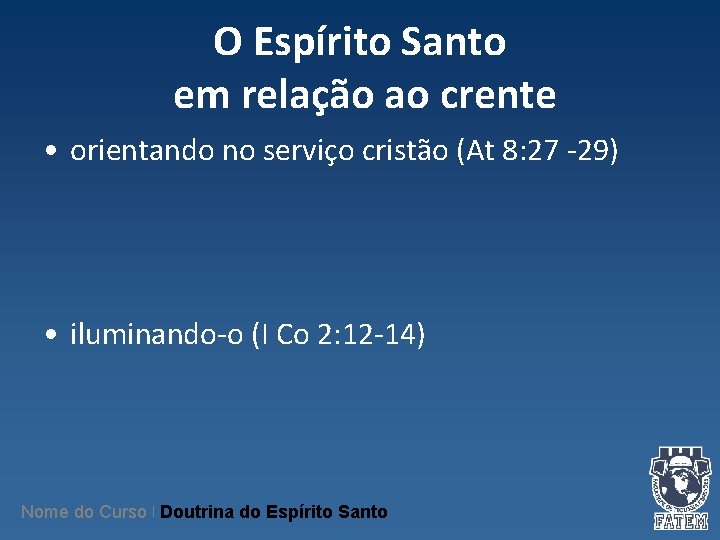O Espírito Santo em relação ao crente • orientando no serviço cristão (At 8: O Espírito Santo em relação ao crente • orientando no serviço cristão (At 8: