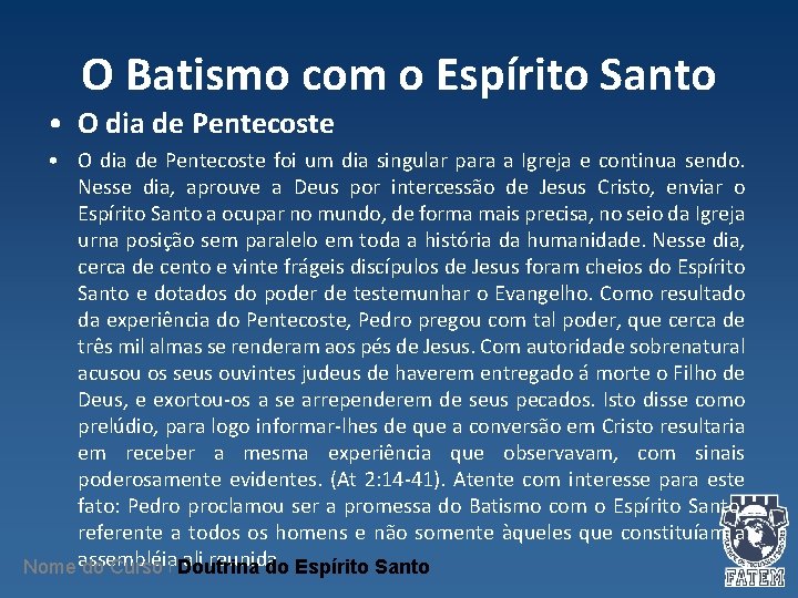 O Batismo com o Espírito Santo • O dia de Pentecoste foi um dia O Batismo com o Espírito Santo • O dia de Pentecoste foi um dia
