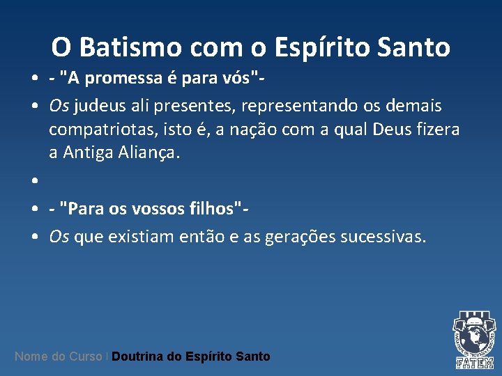 O Batismo com o Espírito Santo • - "A promessa é para vós" • O Batismo com o Espírito Santo • - "A promessa é para vós" •