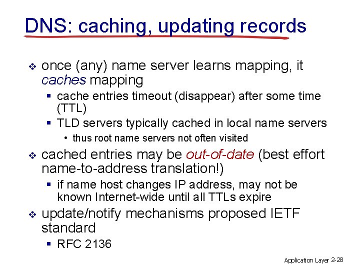 DNS: caching, updating records v once (any) name server learns mapping, it caches mapping