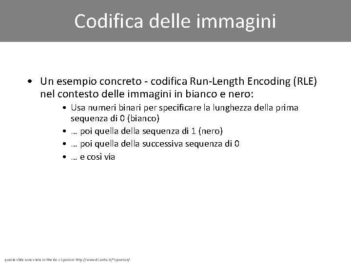 Codifica delle immagini • Un esempio concreto - codifica Run-Length Encoding (RLE) nel contesto