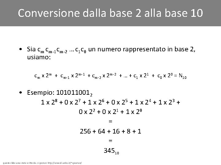 Conversione dalla base 2 alla base 10 • Sia cm cm-1 cm-2 … c