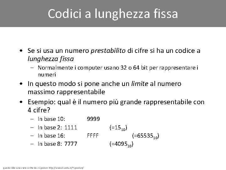 Codici a lunghezza fissa • Se si usa un numero prestabilito di cifre si