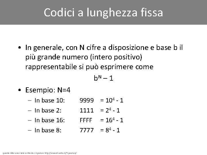 Codici a lunghezza fissa • In generale, con N cifre a disposizione e base