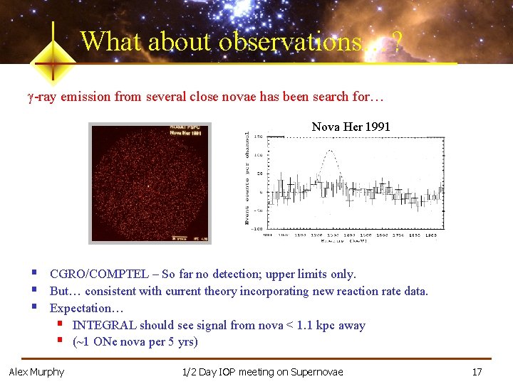 What about observations…? g-ray emission from several close novae has been search for… Nova