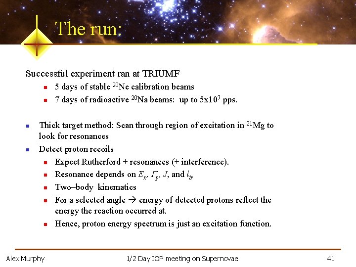 The run: Successful experiment ran at TRIUMF n n 5 days of stable 20