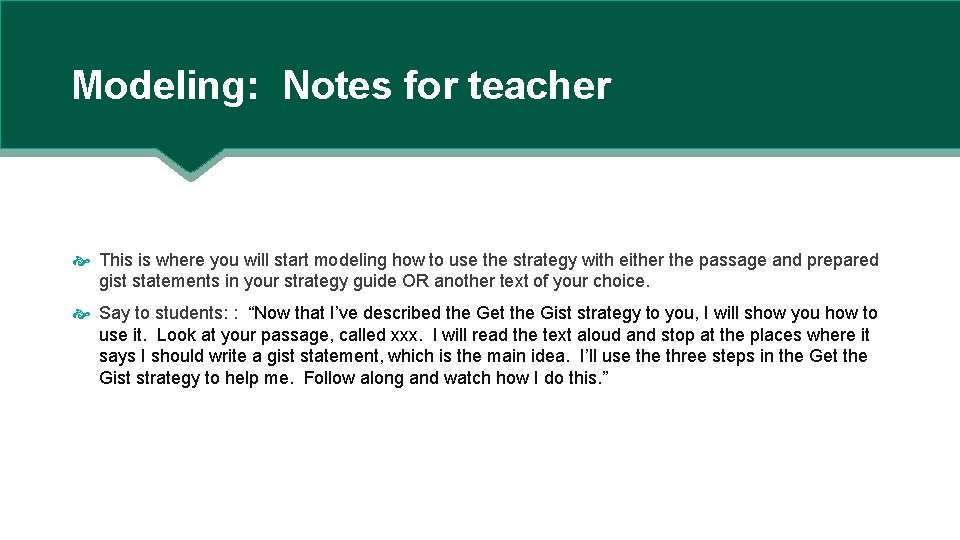 Modeling: Notes for teacher This is where you will start modeling how to use