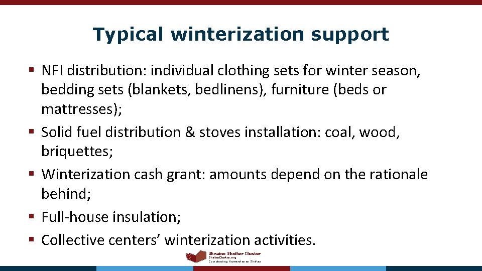 Typical winterization support § NFI distribution: individual clothing sets for winter season, bedding sets