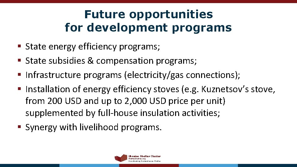 Future opportunities for development programs State energy efficiency programs; State subsidies & compensation programs;