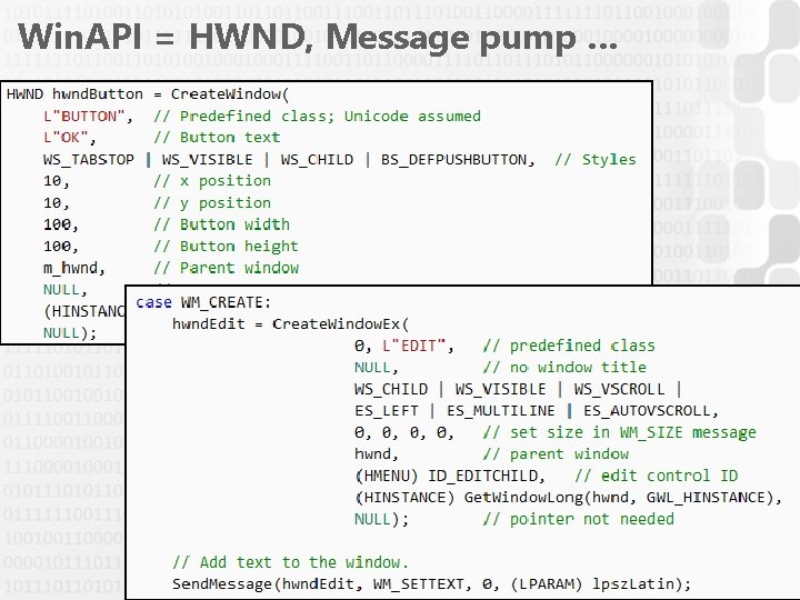 Win. API = HWND, Message pump … 18 