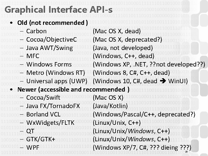 Graphical Interface API-s • Old (not recommended ) – Carbon (Mac OS X, dead)