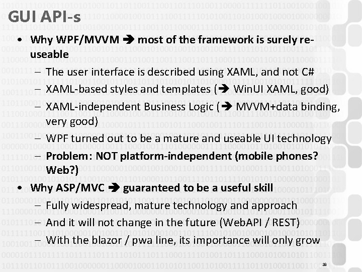 GUI API-s • Why WPF/MVVM most of the framework is surely reuseable – The