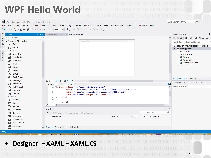 WPF Hello World • Designer + XAML. CS 35 