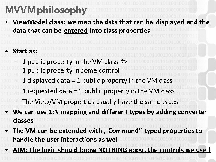 MVVM philosophy • View. Model class: we map the data that can be displayed