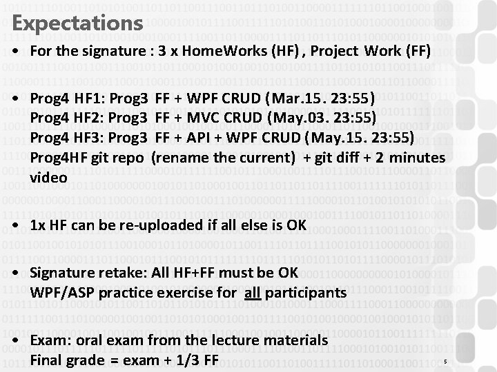 Expectations • For the signature : 3 x Home. Works (HF) , Project Work