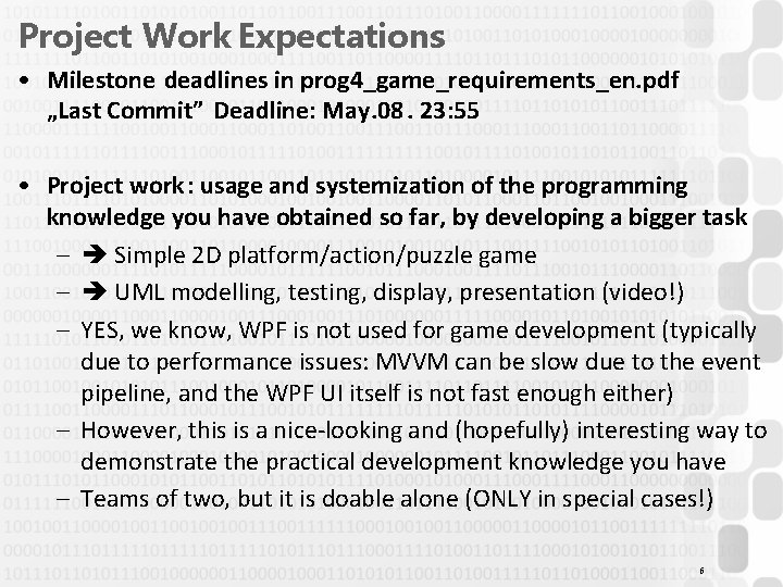 Project Work Expectations • Milestone deadlines in prog 4_game_requirements_en. pdf „Last Commit” Deadline: May.