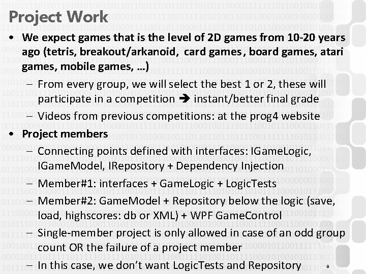 Project Work • We expect games that is the level of 2 D games