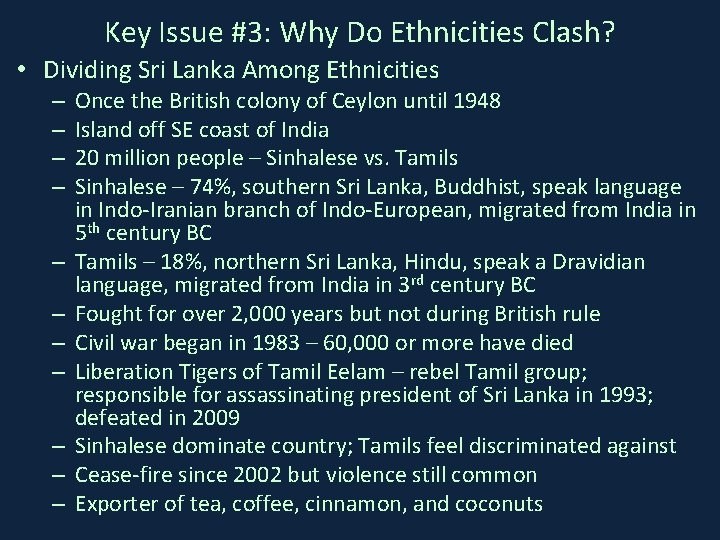 Key Issue #3: Why Do Ethnicities Clash? • Dividing Sri Lanka Among Ethnicities –