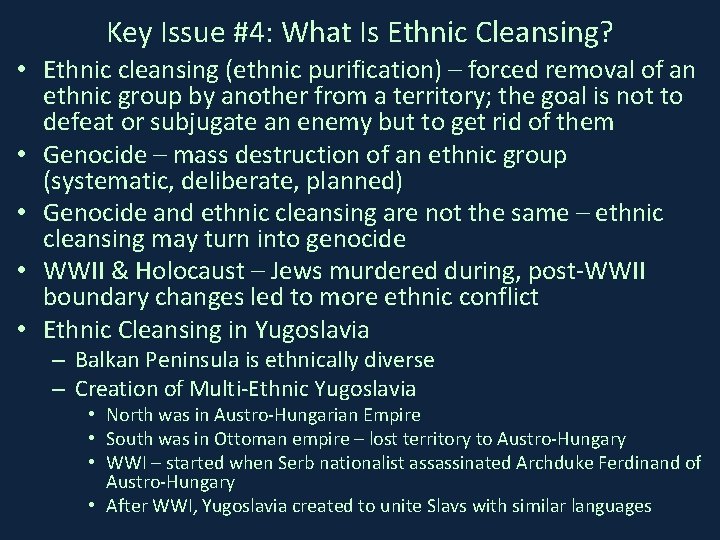 Key Issue #4: What Is Ethnic Cleansing? • Ethnic cleansing (ethnic purification) – forced