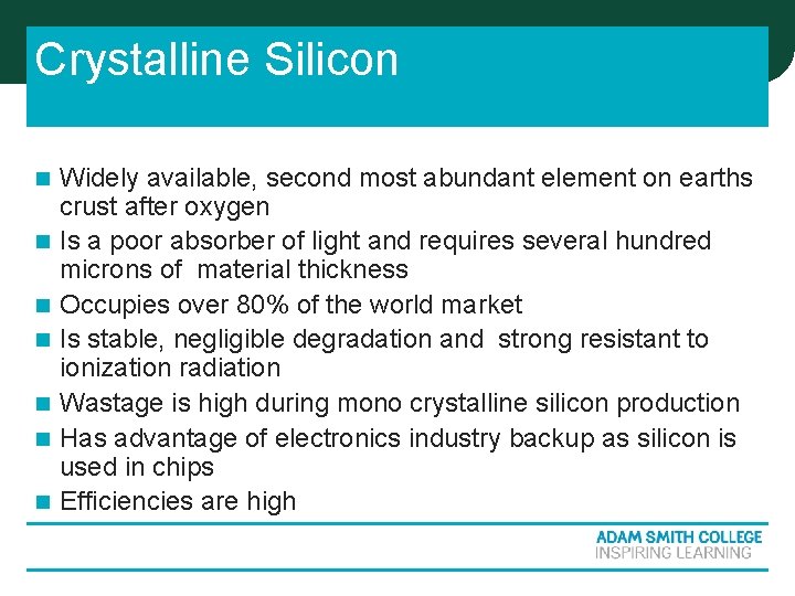 Crystalline Silicon n n n Widely available, second most abundant element on earths crust Crystalline Silicon n n n Widely available, second most abundant element on earths crust