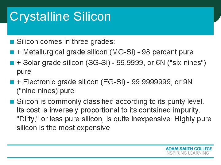 Crystalline Silicon n n Silicon comes in three grades: + Metallurgical grade silicon (MG-Si) Crystalline Silicon n n Silicon comes in three grades: + Metallurgical grade silicon (MG-Si)