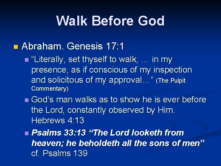 Walk Before God n Abraham. Genesis 17: 1 n “Literally, set thyself to walk,