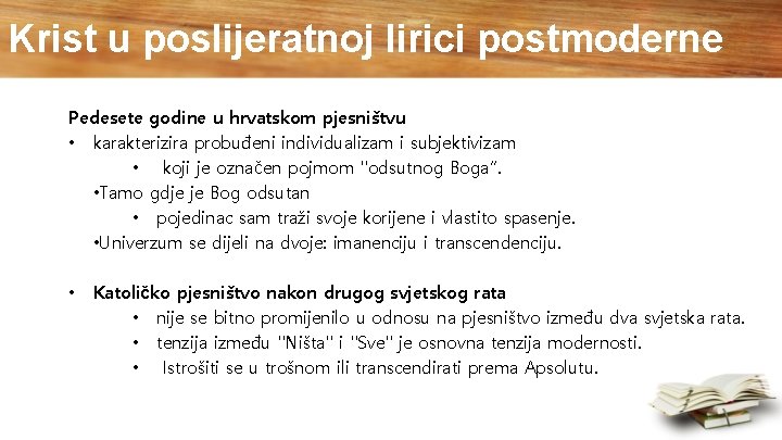 Krist u poslijeratnoj lirici postmoderne Pedesete godine u hrvatskom pjesništvu • karakterizira probuđeni individualizam
