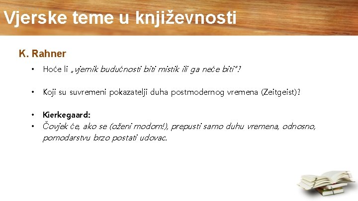 Vjerske teme u književnosti K. Rahner • Hoće li „vjernik budućnosti biti mistik ili