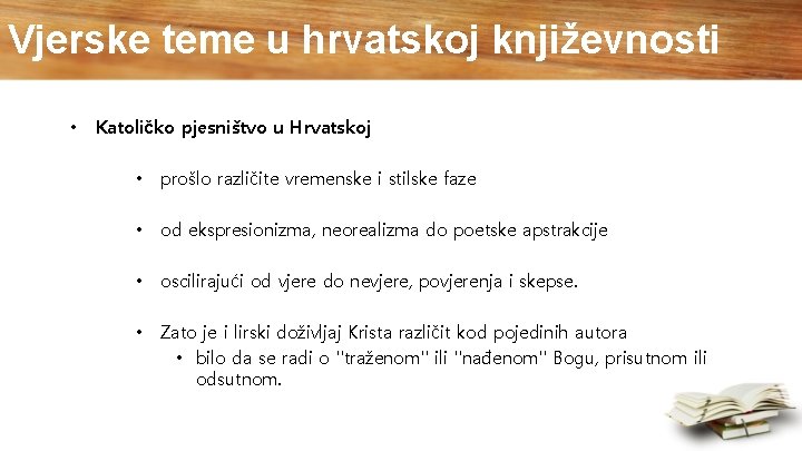 Vjerske teme u hrvatskoj književnosti • Katoličko pjesništvo u Hrvatskoj • prošlo različite vremenske