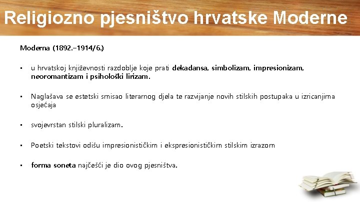 Religiozno pjesništvo hrvatske Moderna (1892. – 1914/6. ) • u hrvatskoj književnosti razdoblje koje