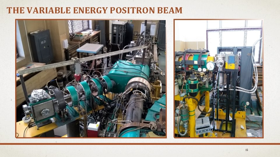 THE VARIABLE ENERGY POSITRON BEAM 15 