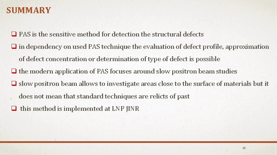 SUMMARY q PAS is the sensitive method for detection the structural defects q in