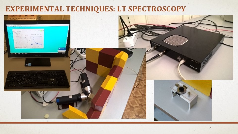 EXPERIMENTAL TECHNIQUES: LT SPECTROSCOPY 7 