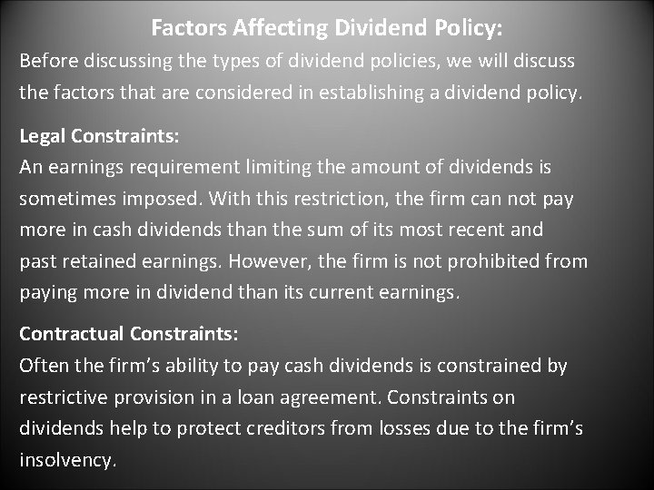 Factors Affecting Dividend Policy: Before discussing the types of dividend policies, we will discuss