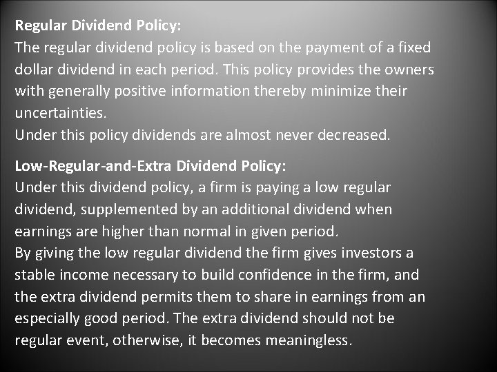 Regular Dividend Policy: The regular dividend policy is based on the payment of a