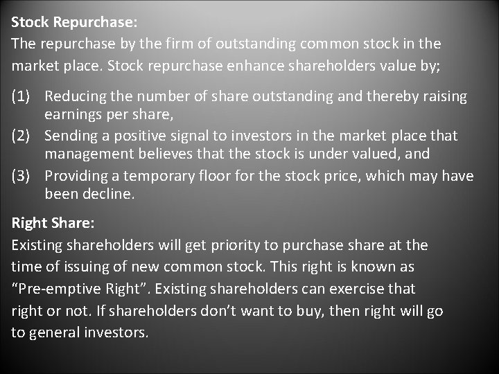 Stock Repurchase: The repurchase by the firm of outstanding common stock in the market