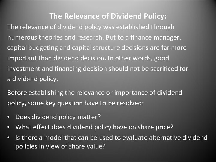 The Relevance of Dividend Policy: The relevance of dividend policy was established through numerous