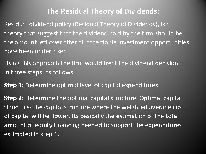 The Residual Theory of Dividends: Residual dividend policy (Residual Theory of Dividends), is a