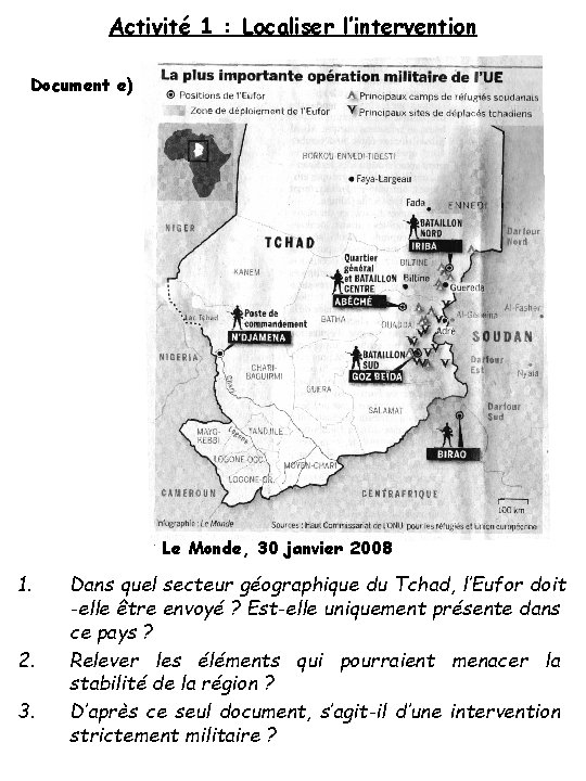 Activité 1 : Localiser l’intervention Document e) Le Monde, 30 janvier 2008 1. 2.