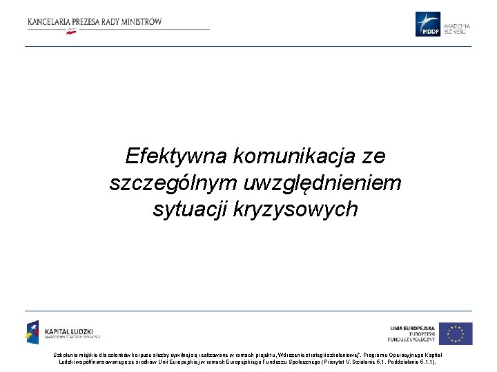 Efektywna komunikacja ze szczególnym uwzględnieniem sytuacji kryzysowych Szkolenia miękkie dla członków korpusu służby cywilnej