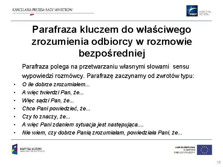 Parafraza kluczem do właściwego zrozumienia odbiorcy w rozmowie bezpośredniej Parafraza polega na przetwarzaniu własnymi