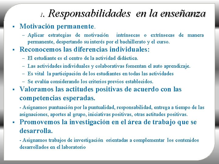 . Responsabilidades en la enseñanza 1 Motivación permanente. - Aplicar estrategias de motivación intrínsecas