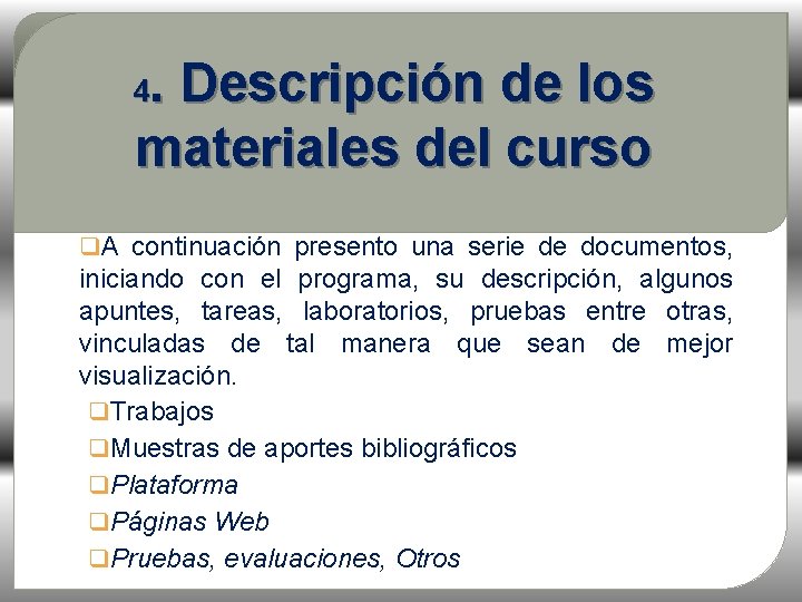 . Descripción de los materiales del curso 4 q. A continuación presento una serie