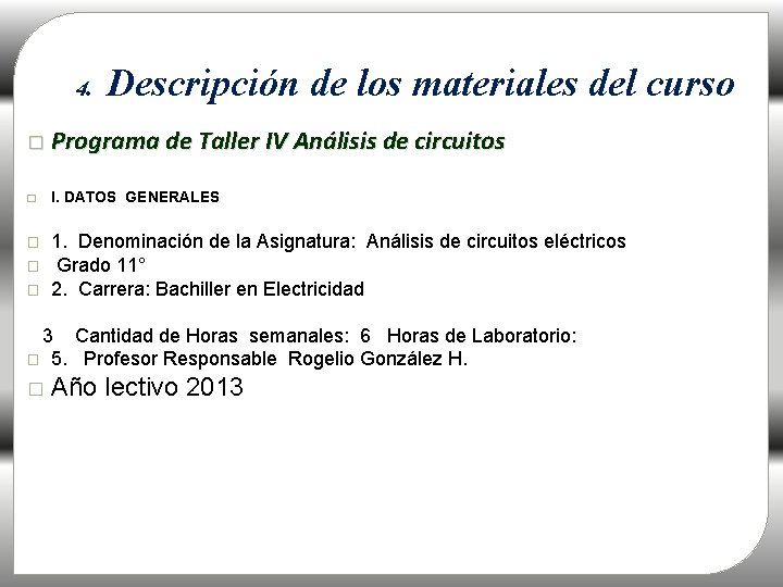 . Descripción de los materiales del curso 4 � Programa de Taller IV Análisis