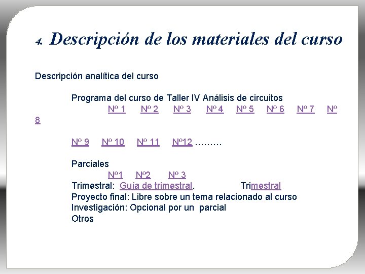 . Descripción de los materiales del curso 4 Descripción analítica del curso Programa del