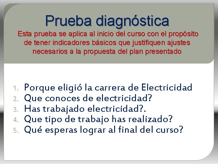Prueba diagnóstica Esta prueba se aplica al inicio del curso con el propósito de