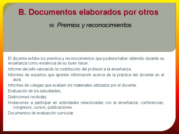 B. Documentos elaborados por otros 10. Premios y reconocimientos El docente exhibe los premios