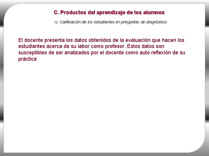 C. Productos del aprendizaje de los alumnos 12. Calificación de los estudiantes en preguntas