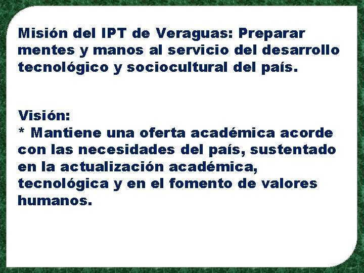 Misión del IPT de Veraguas: Preparar mentes y manos al servicio del desarrollo tecnológico