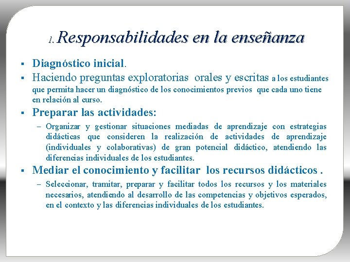 Responsabilidades en la enseñanza 1. Diagnóstico inicial. Haciendo preguntas exploratorias orales y escritas a